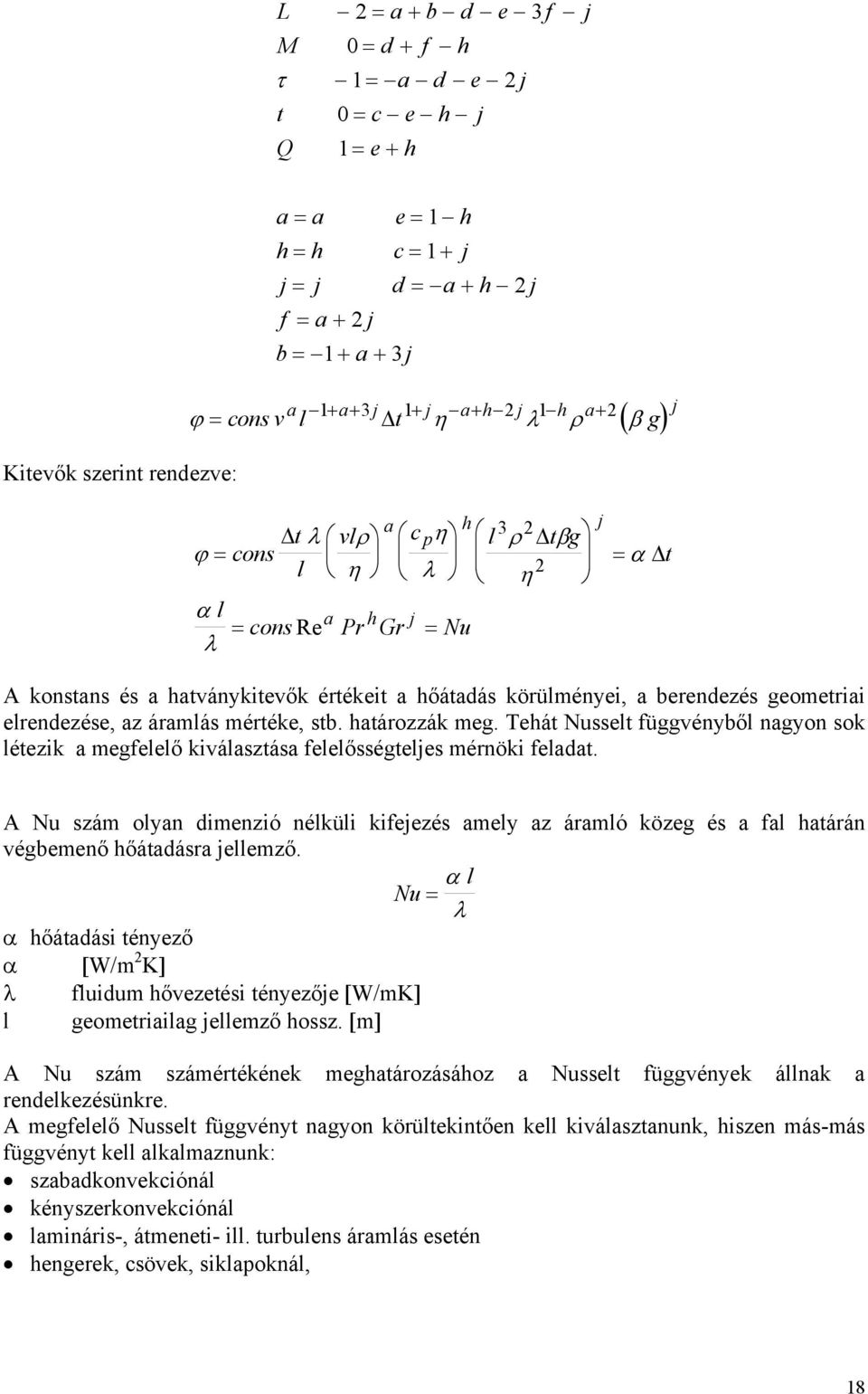 áramlás méréke, sb. haározzák meg. Tehá Nussel függvényből nagyon sok léezik a megfelelő kiválaszása felelősségeljes mérnöki felada.