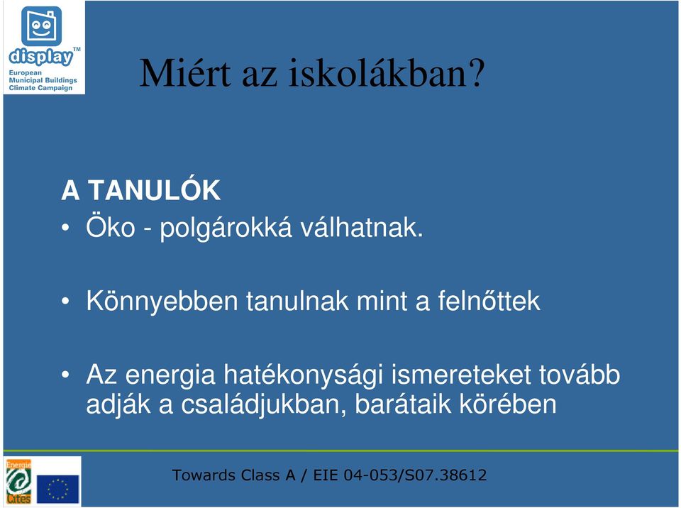 Könnyebben tanulnak mint a felnttek Az