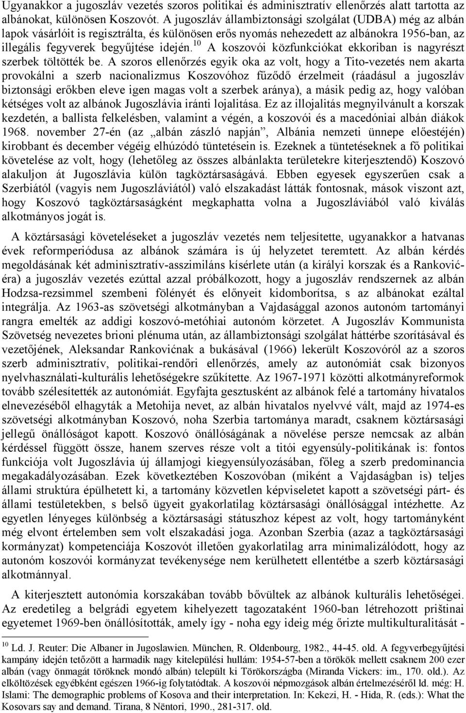 10 A koszovói közfunkciókat ekkoriban is nagyrészt szerbek töltötték be.