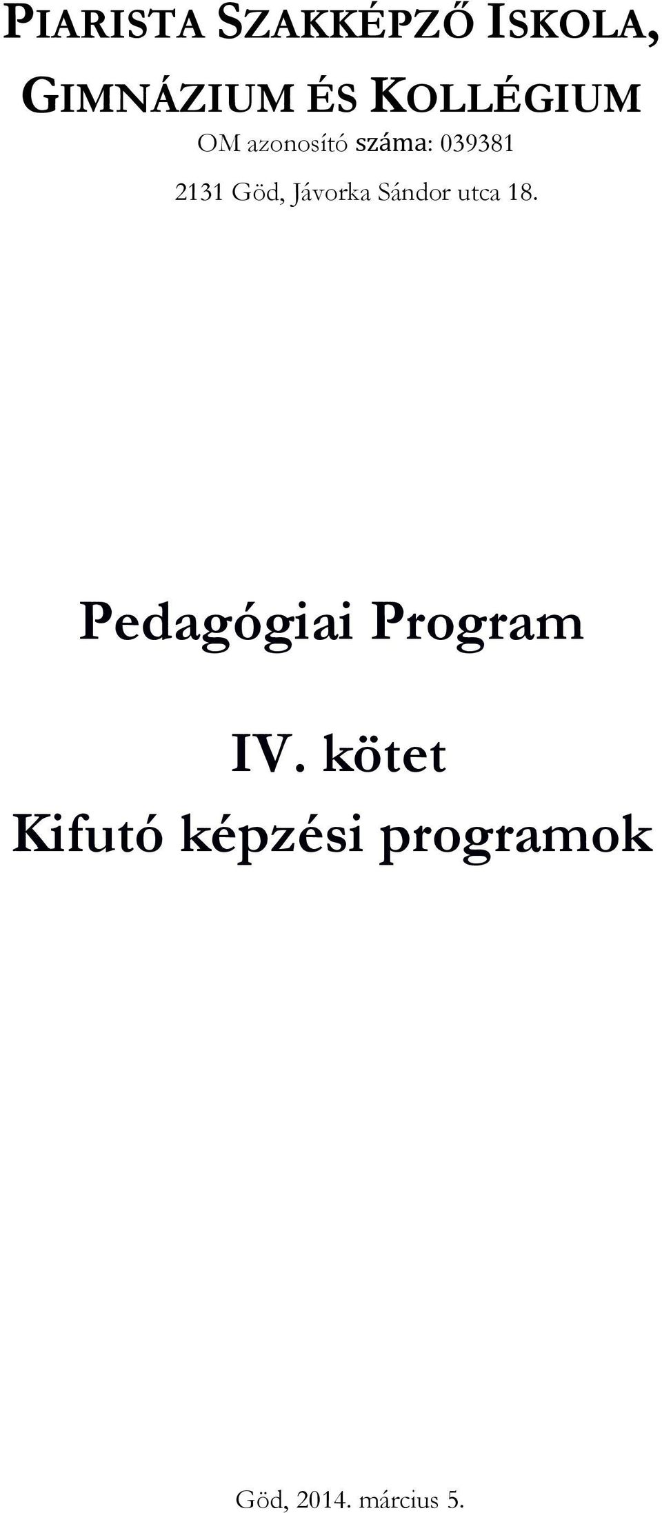 Jávorka Sándor utca 18. Pedagógiai Program IV.