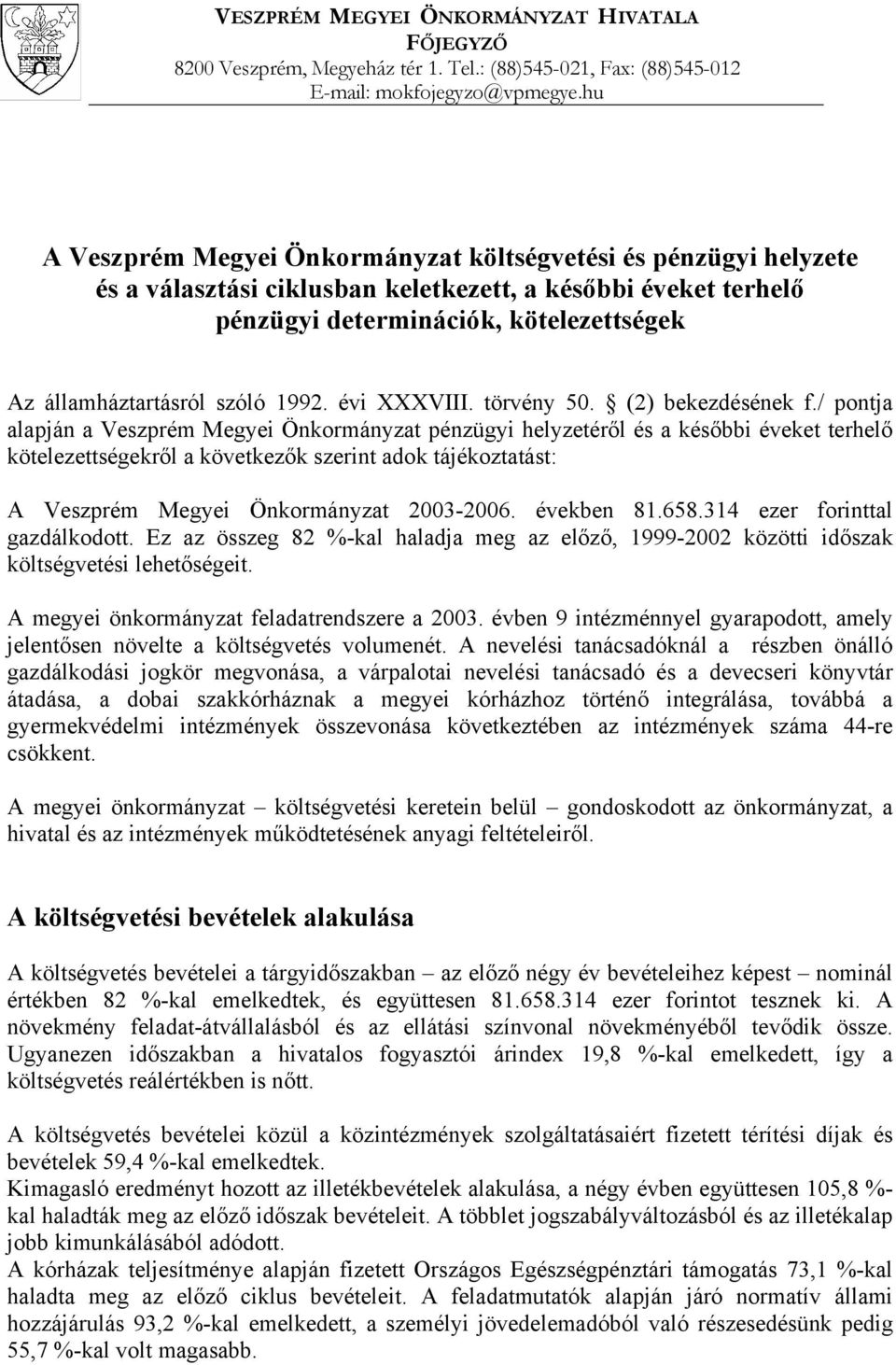 1992. évi XXXVIII. törvény 50. (2) bekezdésének f.