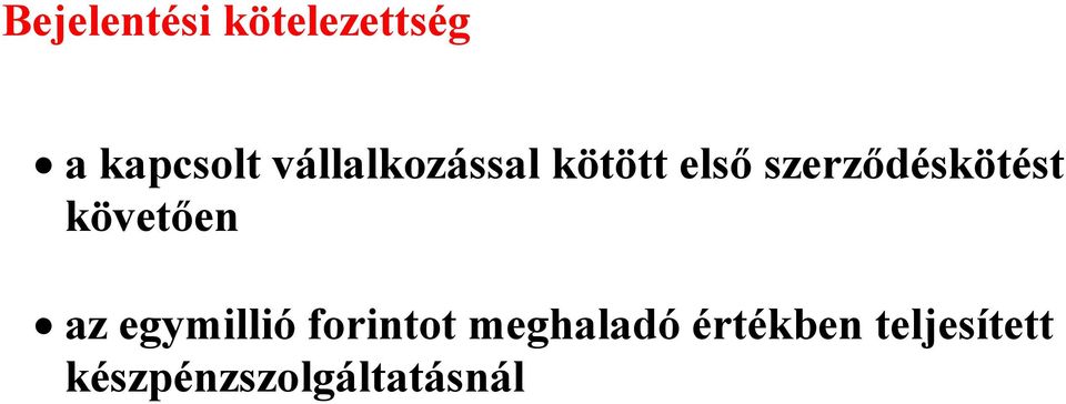 szerződéskötést követően az egymillió