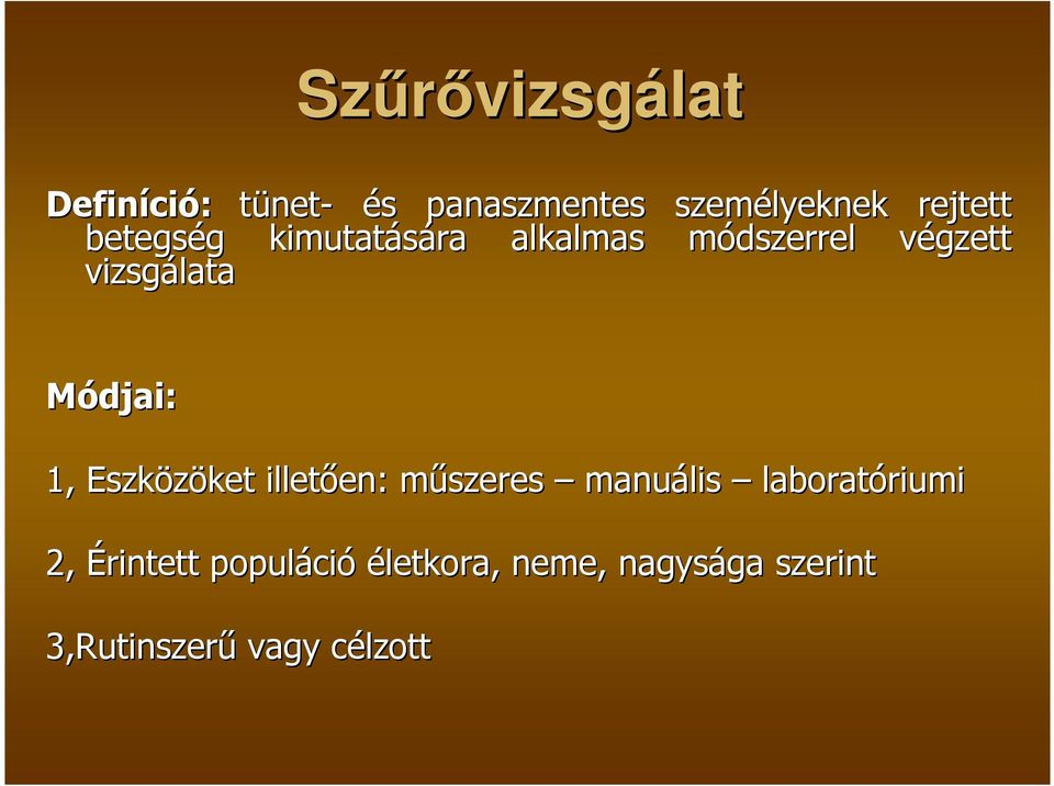 Módjai: 1, Eszközöket ket illetıen: en: mőszeres m manuális laboratóriumi