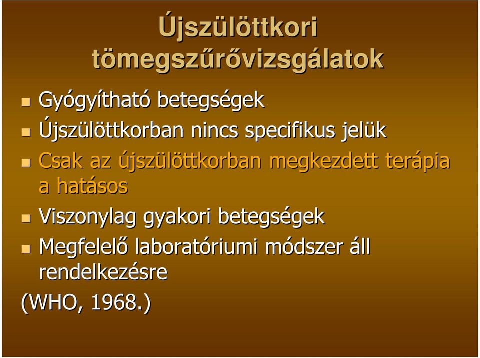 megkezdett terápia a hatásos Viszonylag gyakori betegségek gek