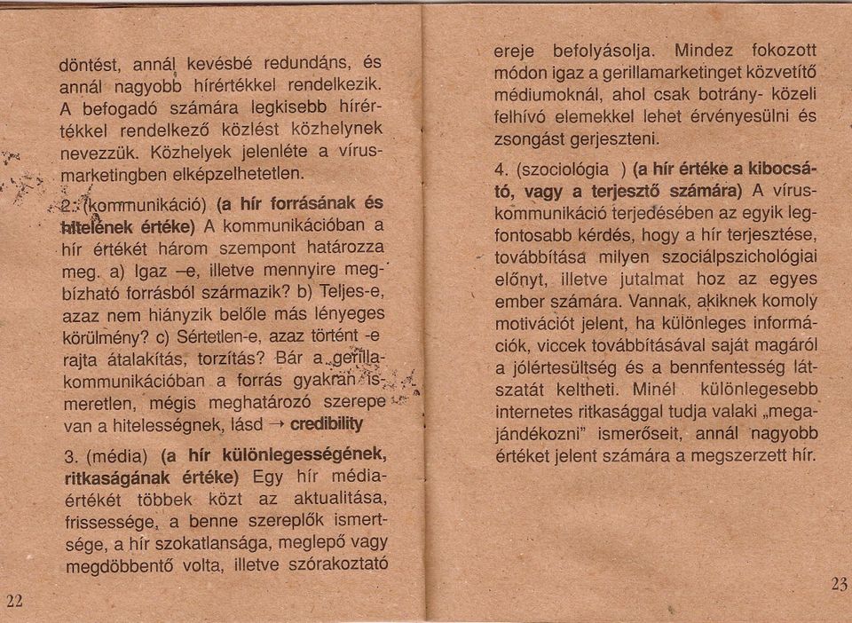 e'lképzélhetetlen,, ' ki- ; ";:,, 1\, " fj,,' i~~i~kommunikáció)(á hír fe;»rrásánk é~ ji, ;' :pftelének értéke) A,~ommunikáciÓb!