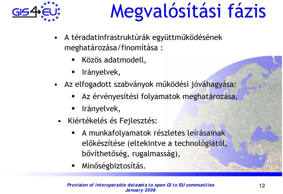 folyamatok meghatározása, Irányelvek, Kiértékelés és Fejlesztés: A munkafolyamatok részletes