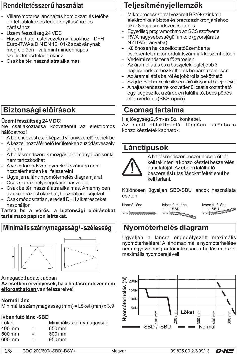 Ne csatlakoztassa közvetlenül az elektromos hálózathoz!