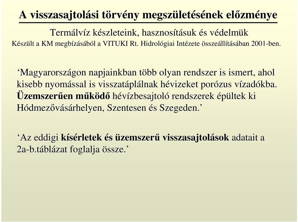 Üzemszer en m köd hévízbesajtoló rendszerek épültek ki Hódmez vásárhelyen, Szentesen és s