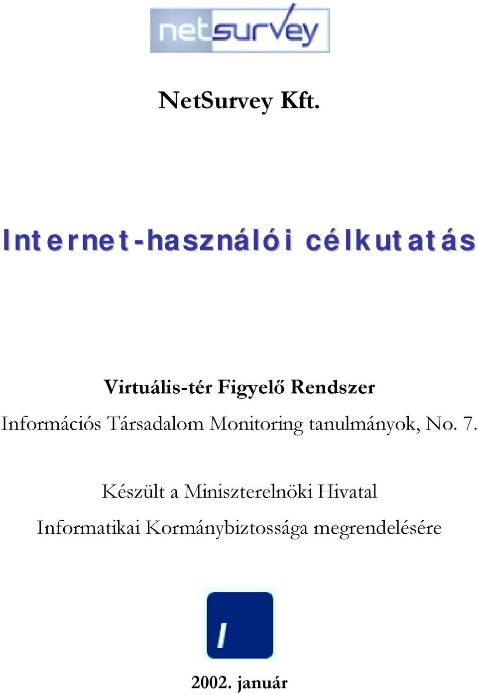 Rendszer Információs Társadalom Monitoring tanulmányok,