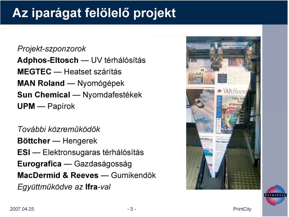 Papírok További közreműködők Böttcher Hengerek ESI Elektronsugaras térhálósítás