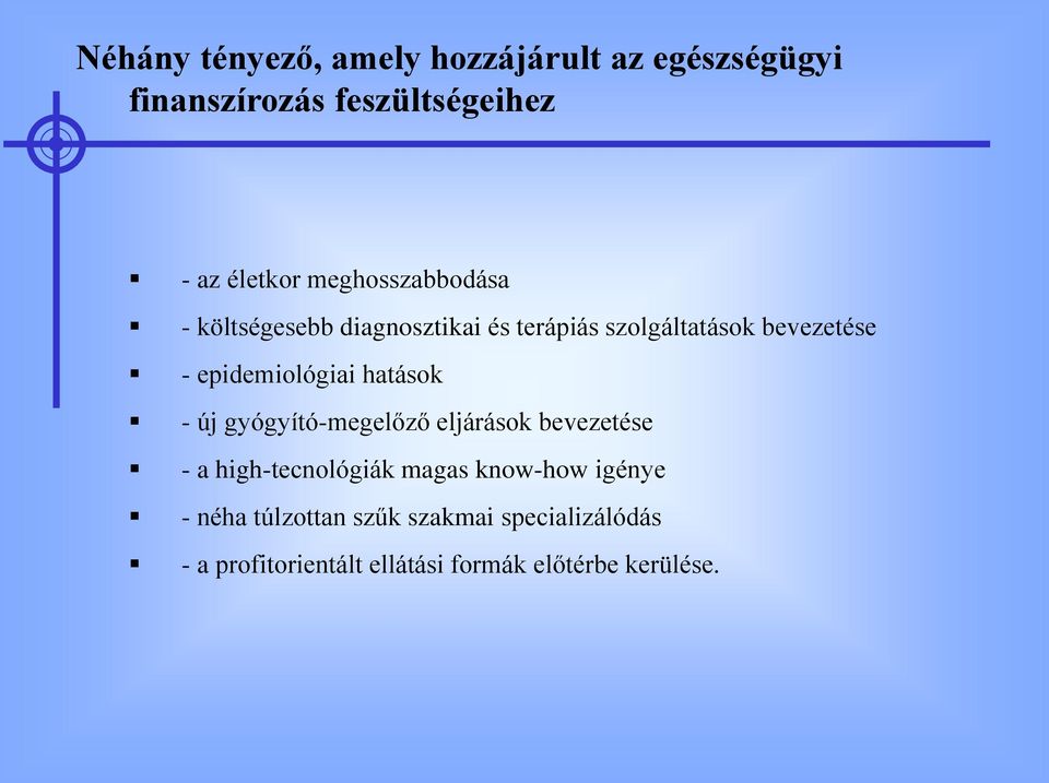 epidemiológiai hatások - új gyógyító-megelőző eljárások bevezetése - a high-tecnológiák magas