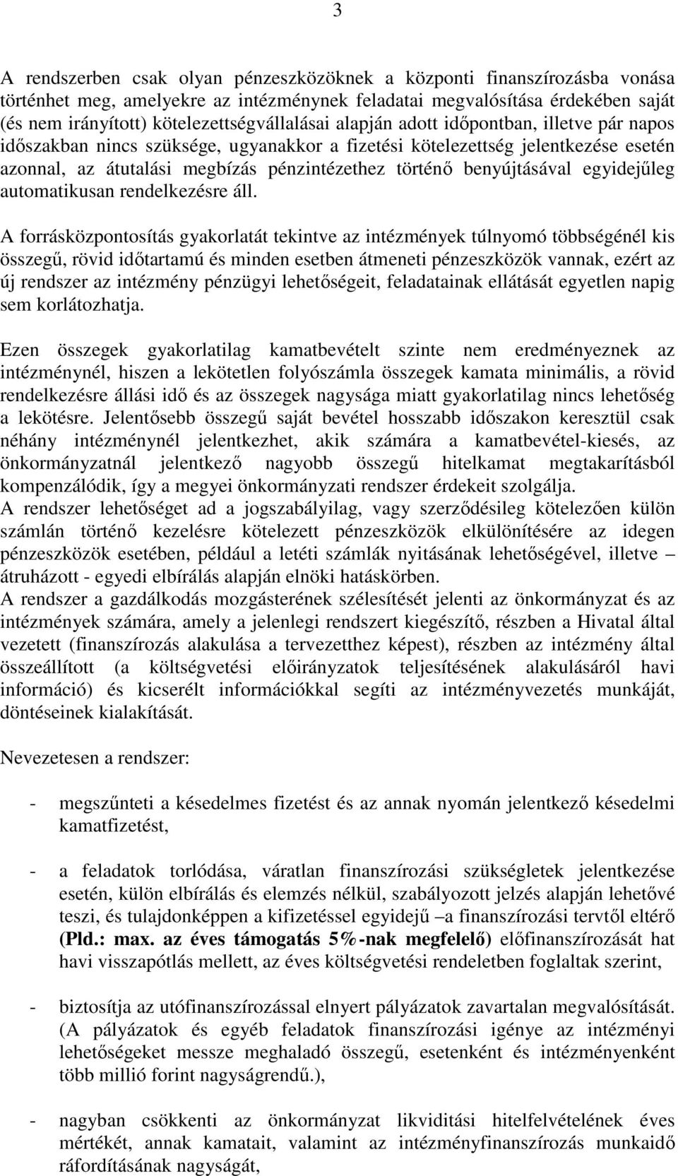 történı benyújtásával egyidejőleg automatikusan rendelkezésre áll.