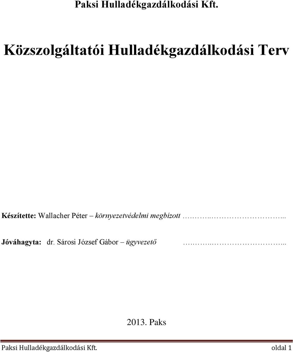 Wallacher Péter környezetvédelmi megbízott...... Jóváhagyta: dr.