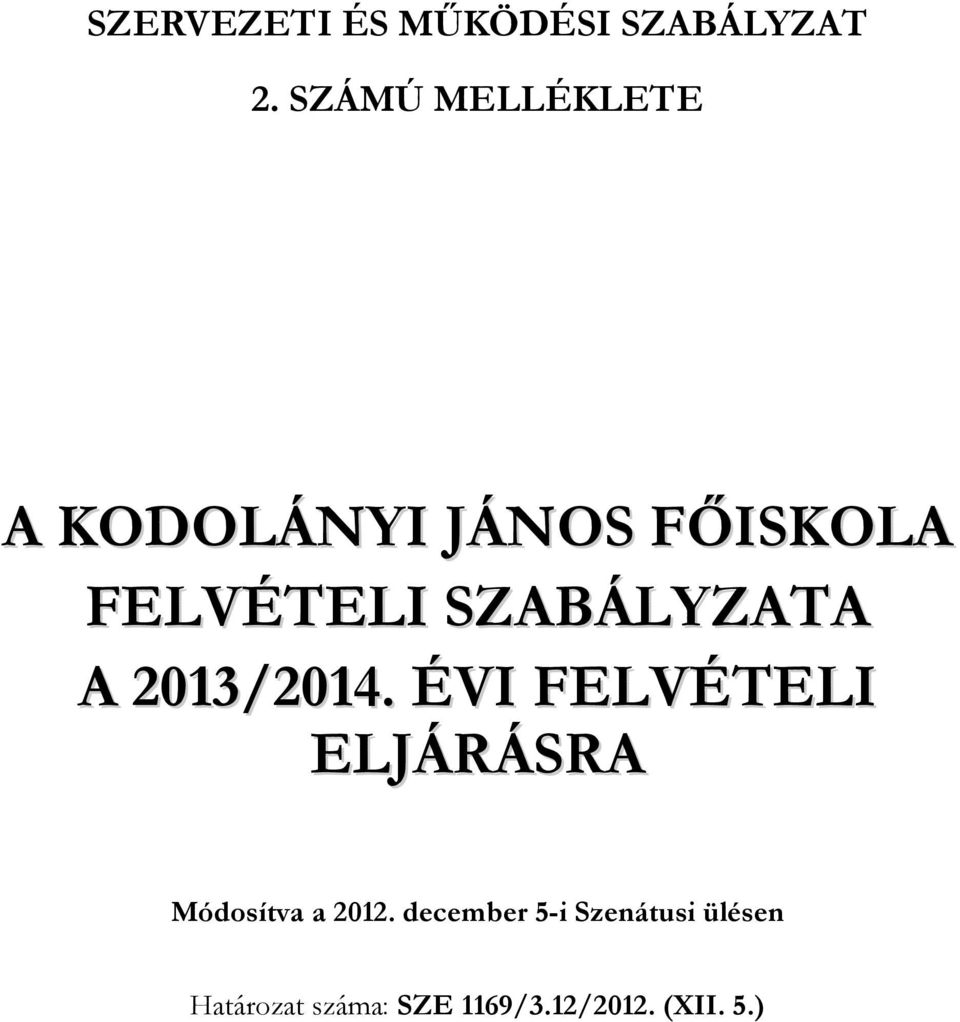 SZABÁLYZATA A 2013/2014.