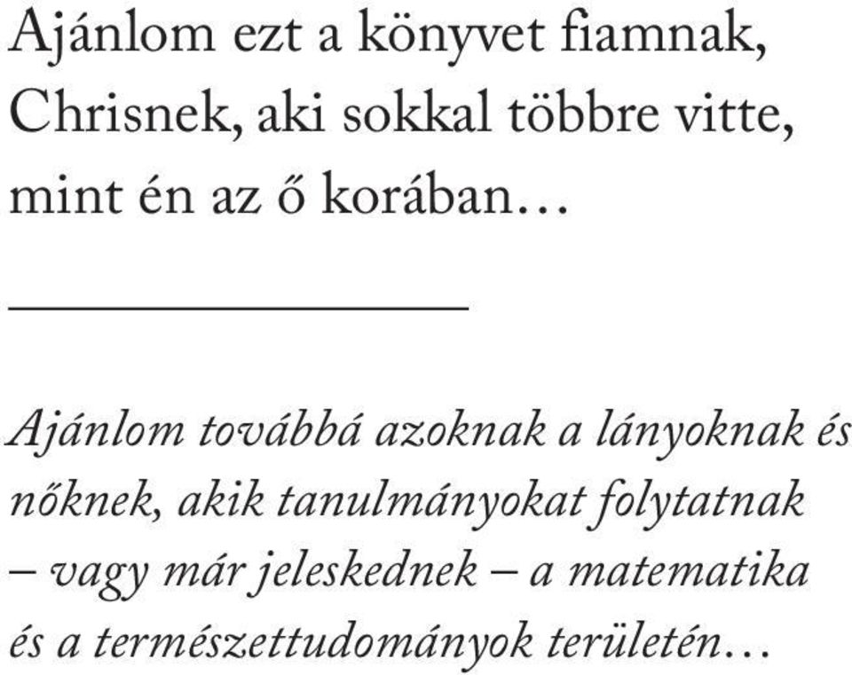 azoknak a lányoknak és nőknek, akik tanulmányokat