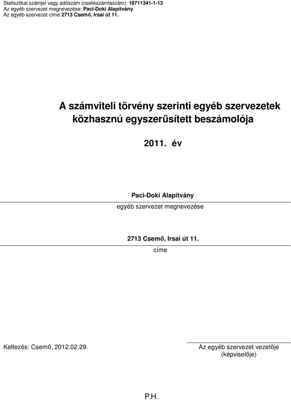 A számviteli törvény szerinti egyéb szervezetek közhasznú egyszerűsített beszámolója 2011.