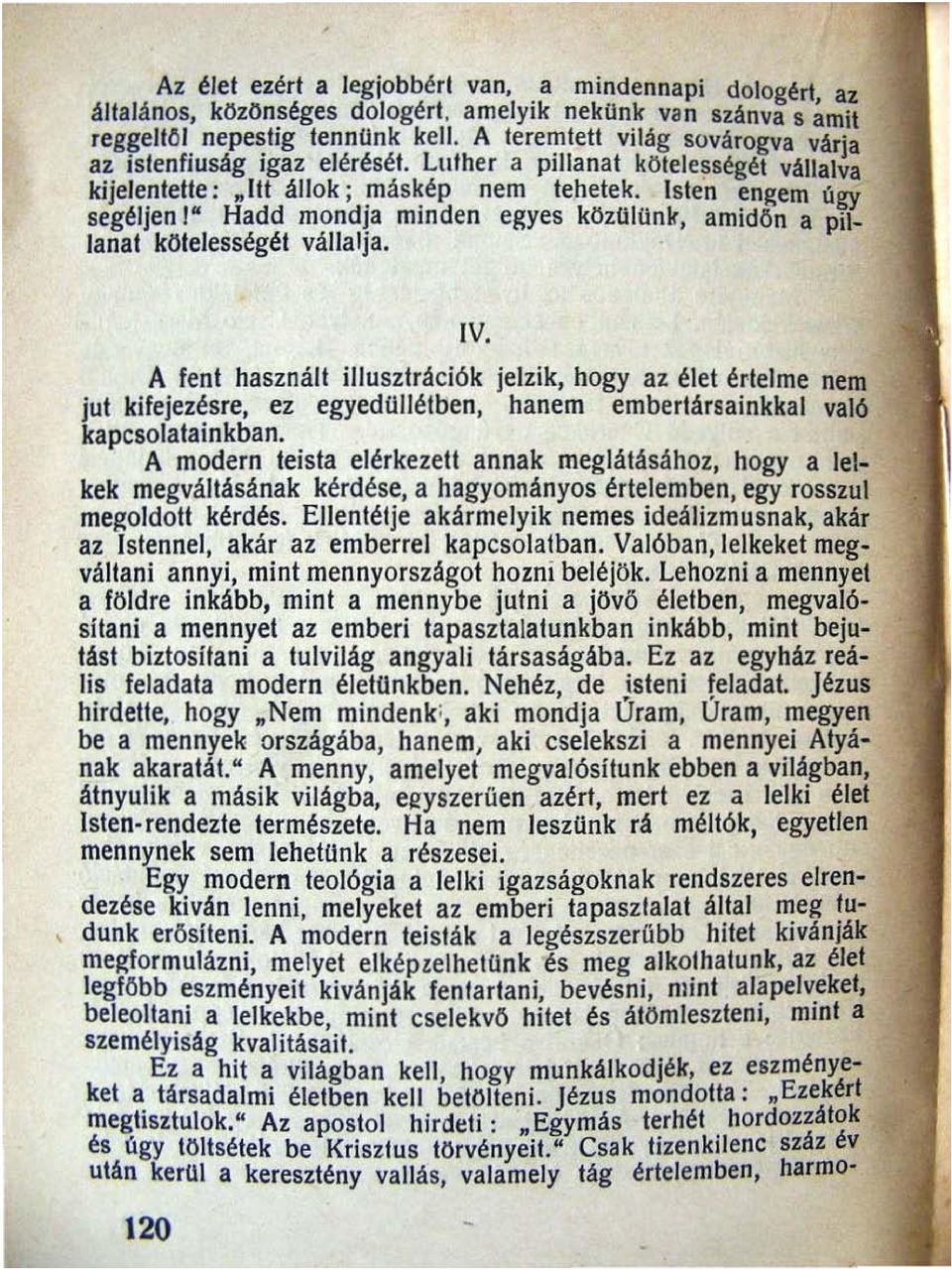 Islen engem úgy segéljen J" Hadd mondja minden egyes közulünk", amidon a pillanal kölelességél vállalja. IV.