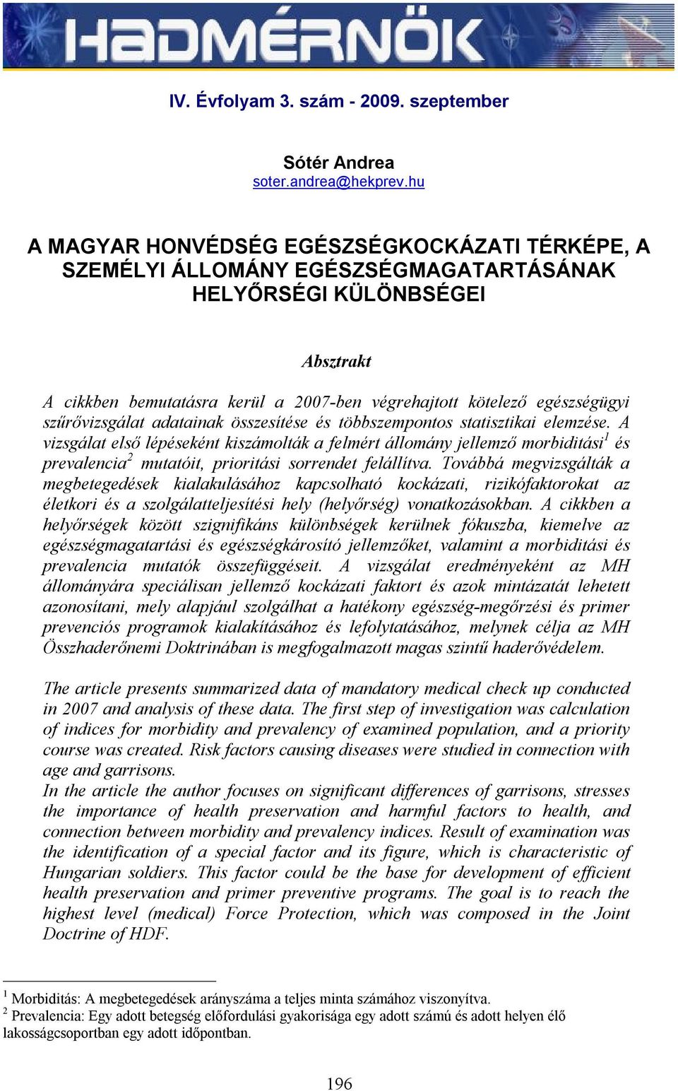 szűrővizsgálat adatainak összesítése és többszempontos statisztikai elemzése.