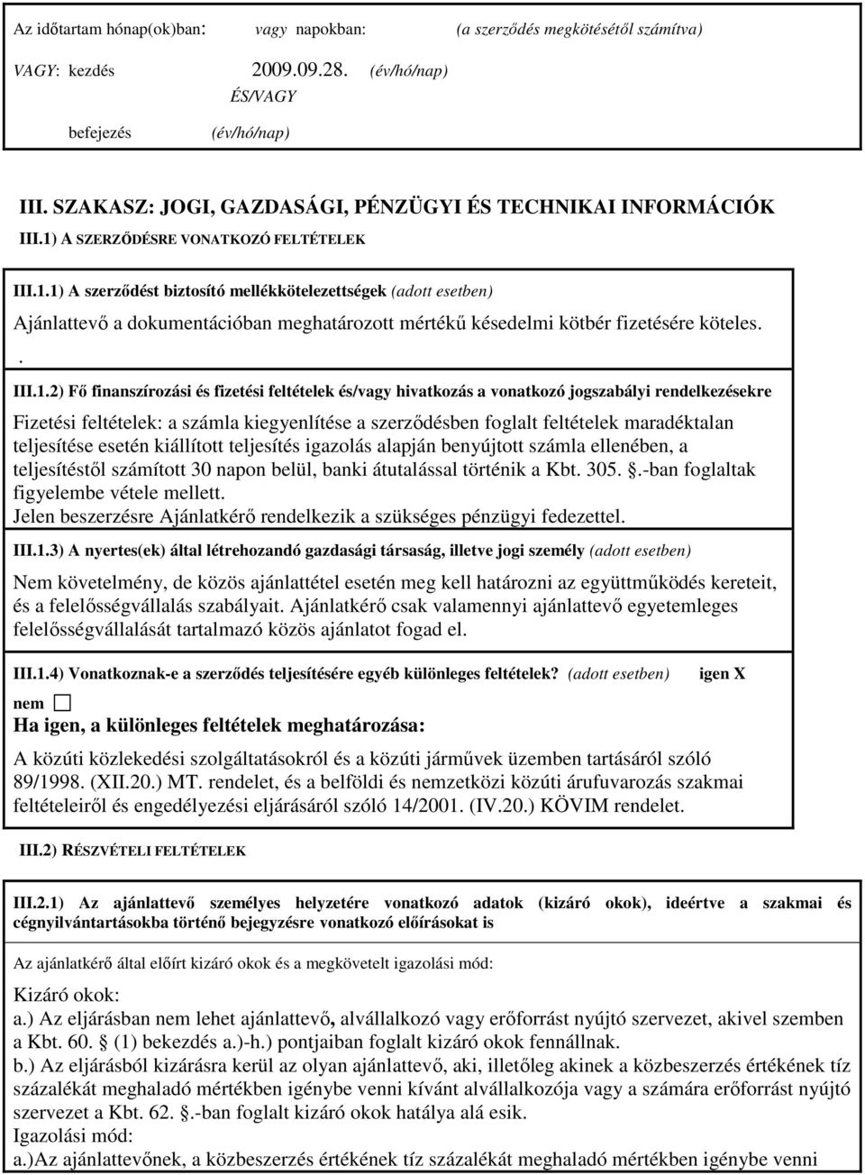 A SZERZŐDÉSRE VONATKOZÓ FELTÉTELEK III.1.