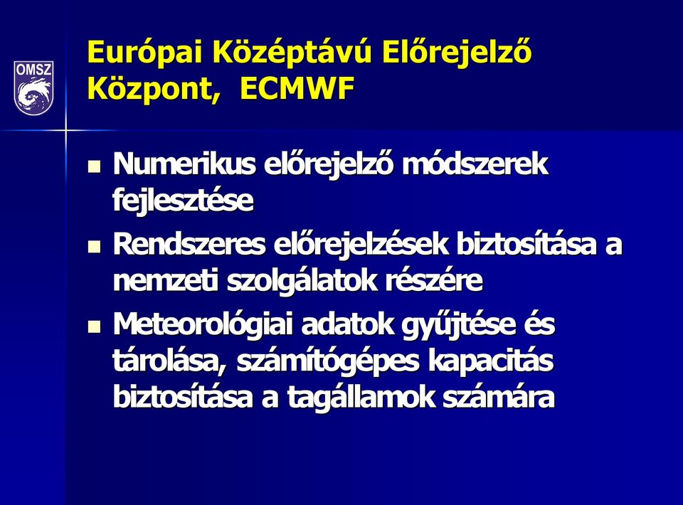 sa a nemzeti szolgálatok latok rész r szére Meteorológiai adatok gyűjt jtése