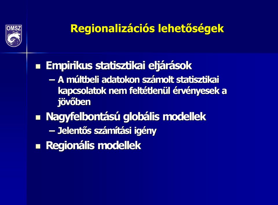 kapcsolatok nem feltétlen tlenül érv rvényesek a jövőben