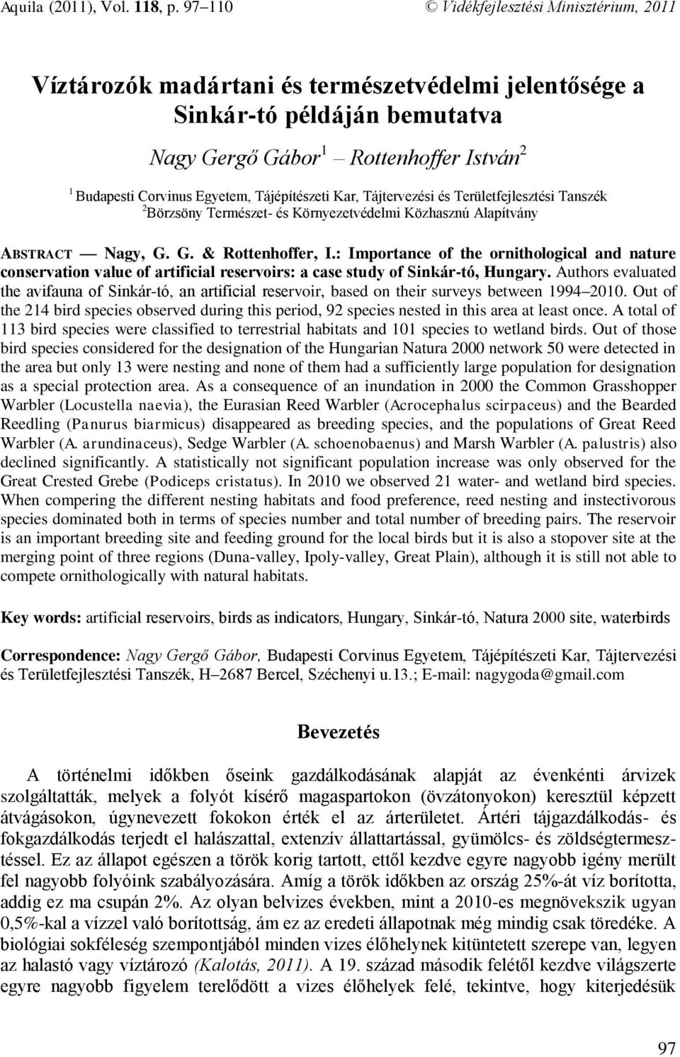 Tájépítészeti Kar, Tájtervezési és Területfejlesztési Tanszék 2 Börzsöny Természet- és Környezetvédelmi Közhasznú Alapítvány ABSTRACT Nagy, G. G. & Rottenhoffer, I.