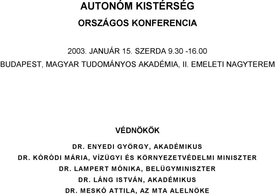 ENYEDI GYÖRGY, AKADÉMIKUS DR.