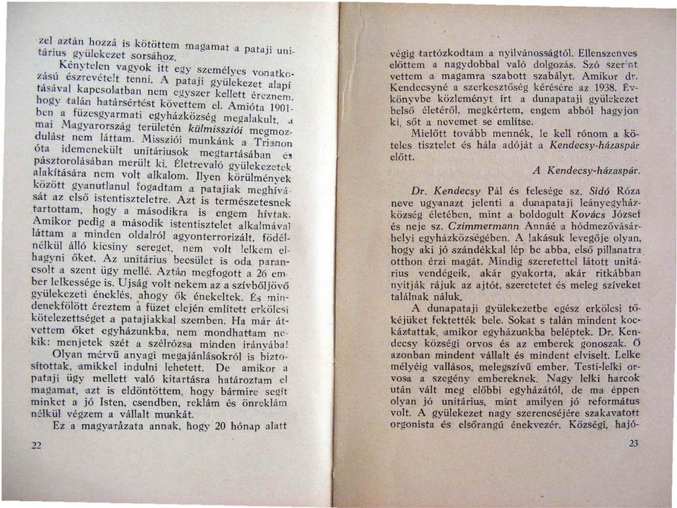 rsz:ig ter ül etén külmissziói mc(jm'oz~ dulasf nem lattam. Missz iói mu" k. "k T e " d.. r"non o ta lemenekult unitáriusok mcotartás' b' ; t ] ' ' b ot..,in C! pasz, ~r ~ asa an merült ki.