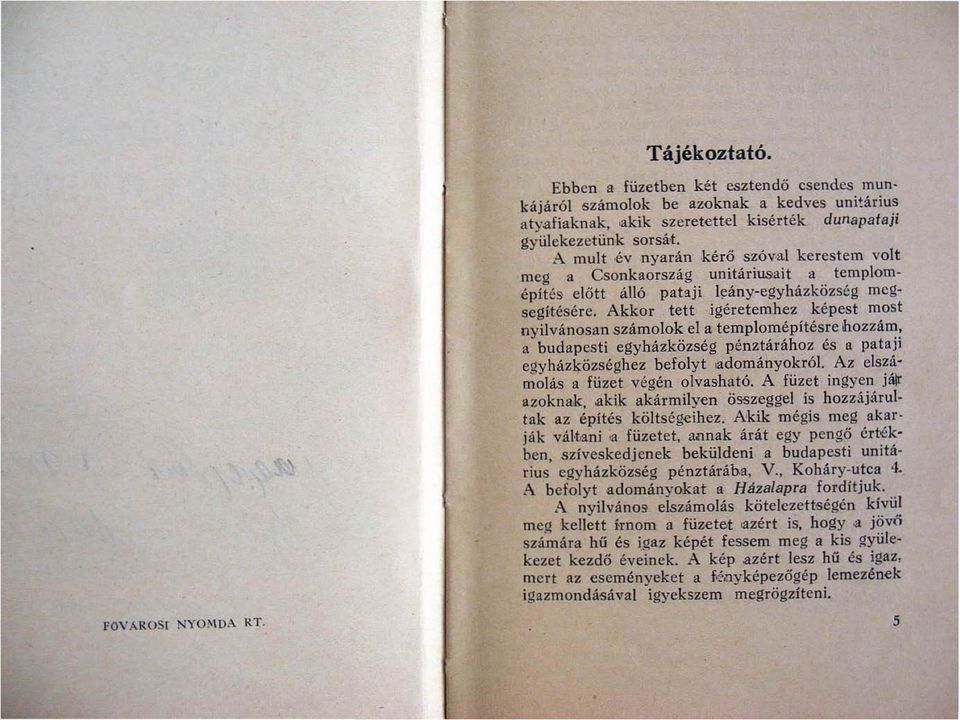 Akkor tett igéretemhez képest most nyilvánosan számolok el a templomépítésre!hozzám, a budapesti egyházközség pénztárához és ft pataji egyházközséghez befolyt.adományokról.