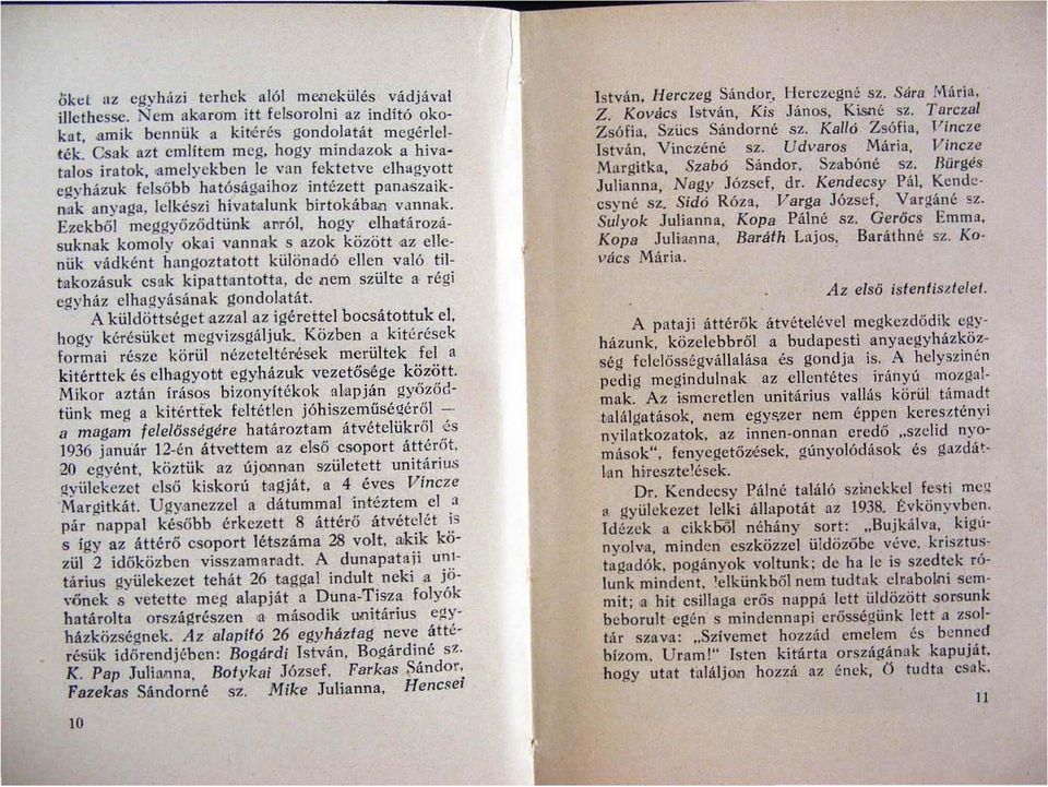 Ezekből meggyözödtünk al'lról, hogy elhaol:ároz.ásukn.ak komoly okai vannak s azok között.az ellenük vádként hangoztatott különadó ellen való tilt,akozásuk cs!!k kipatmntotta.