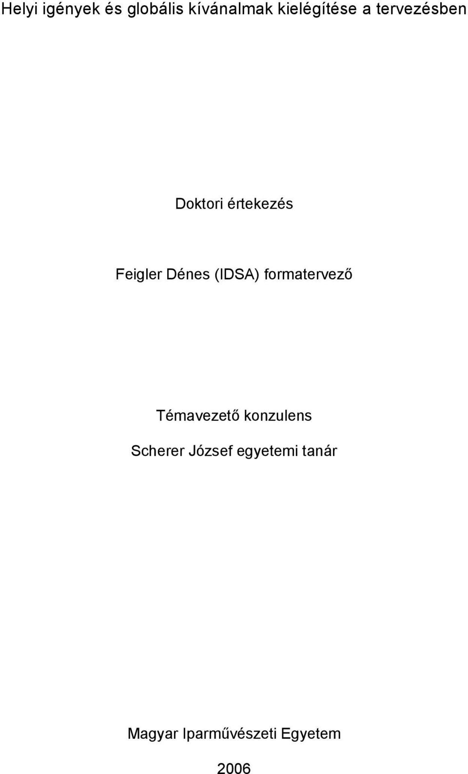 (IDSA) formatervező Témavezető konzulens Scherer