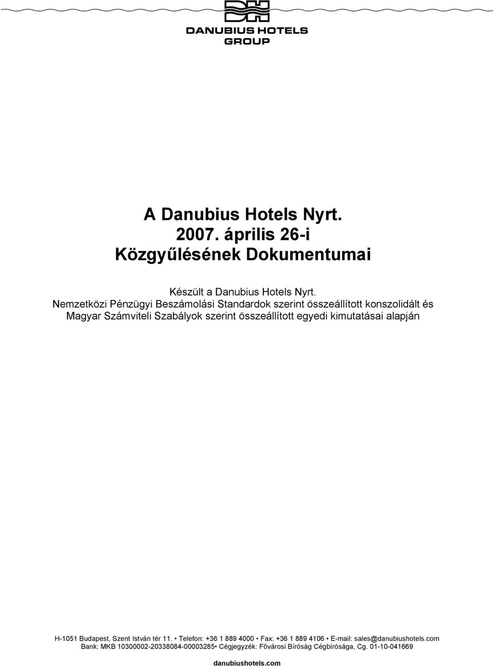 összeállított egyedi kimutatásai alapján H-1051 Budapest, Szent István tér 11.