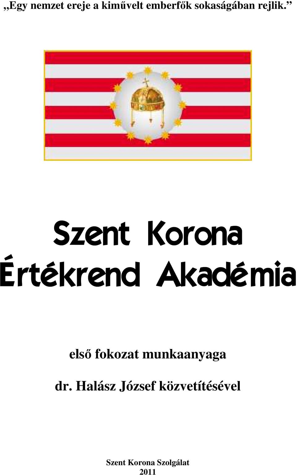 Szent Korona Értékrend Akadémia első