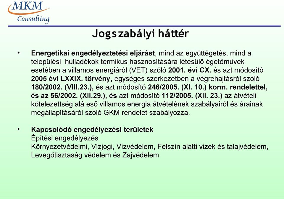 rendelettel, és az 56/2002. (XII.29.), és azt módosító 112/2005. (XII. 23.