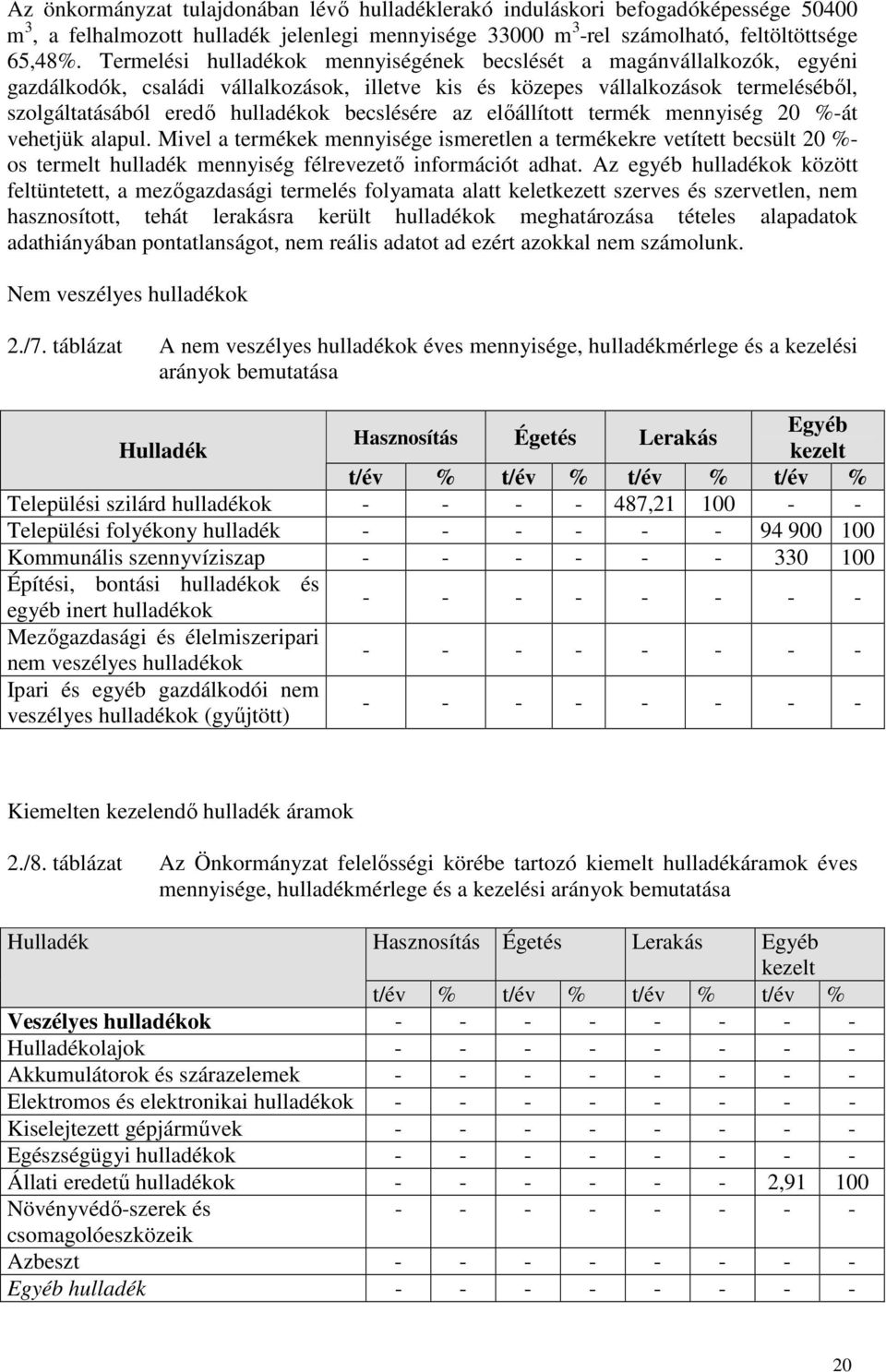 becslésére az elıállított termék mennyiség 20 %-át vehetjük alapul.