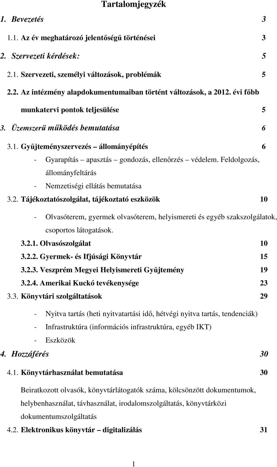 Feldolgozás, állományfeltárás - Nemzetiségi ellátás bemutatása 3.2.