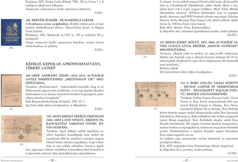 Merkantil ny.] 407 p., 105 p. (adattár), 68 p. (arcképek). Dúsan aranyozott kiadói egészvászon kötésben, eredeti karton védőtokojában. Jó példány.