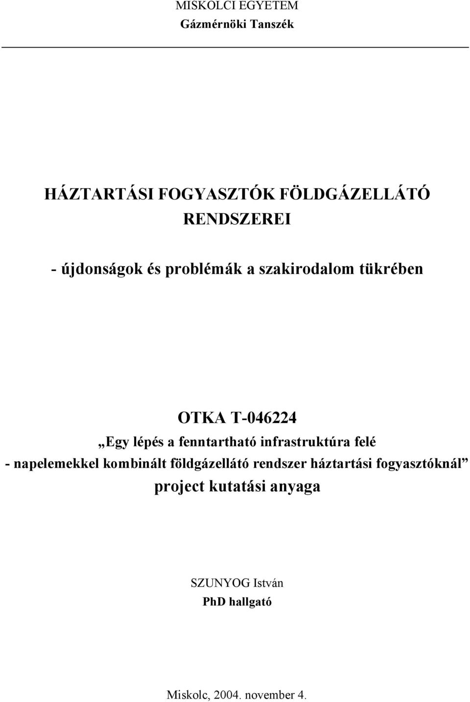 infrastruktúra felé - napelemekkel kombinált földgázellátó rendszer háztartási