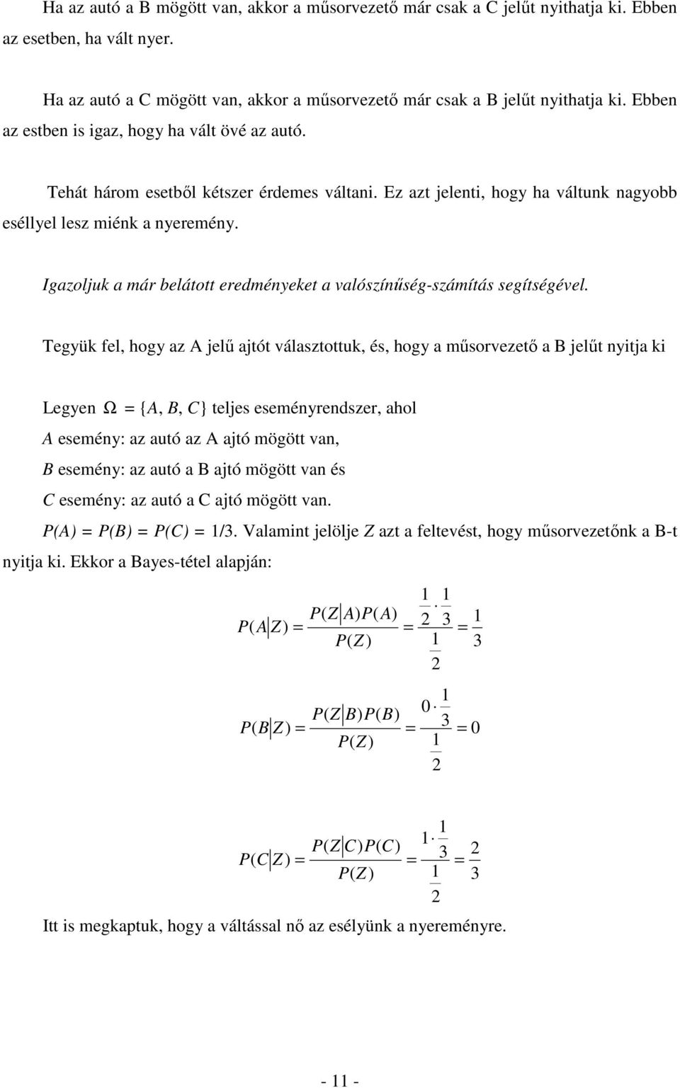 Igazoljuk a már belátott eredményeket a valószínűség-számítás segítségével.