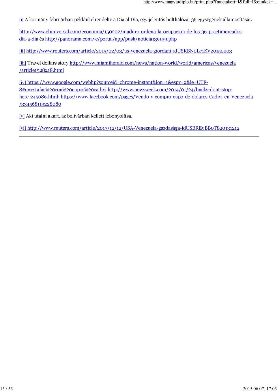 com/article/2015/02/03/us-venezuela-giordani-iduskbn0l71kv20150203 [iii] Travel dollars story http://www.miamiherald.com/news/nation-world/world/americas/venezuela /article1928218.