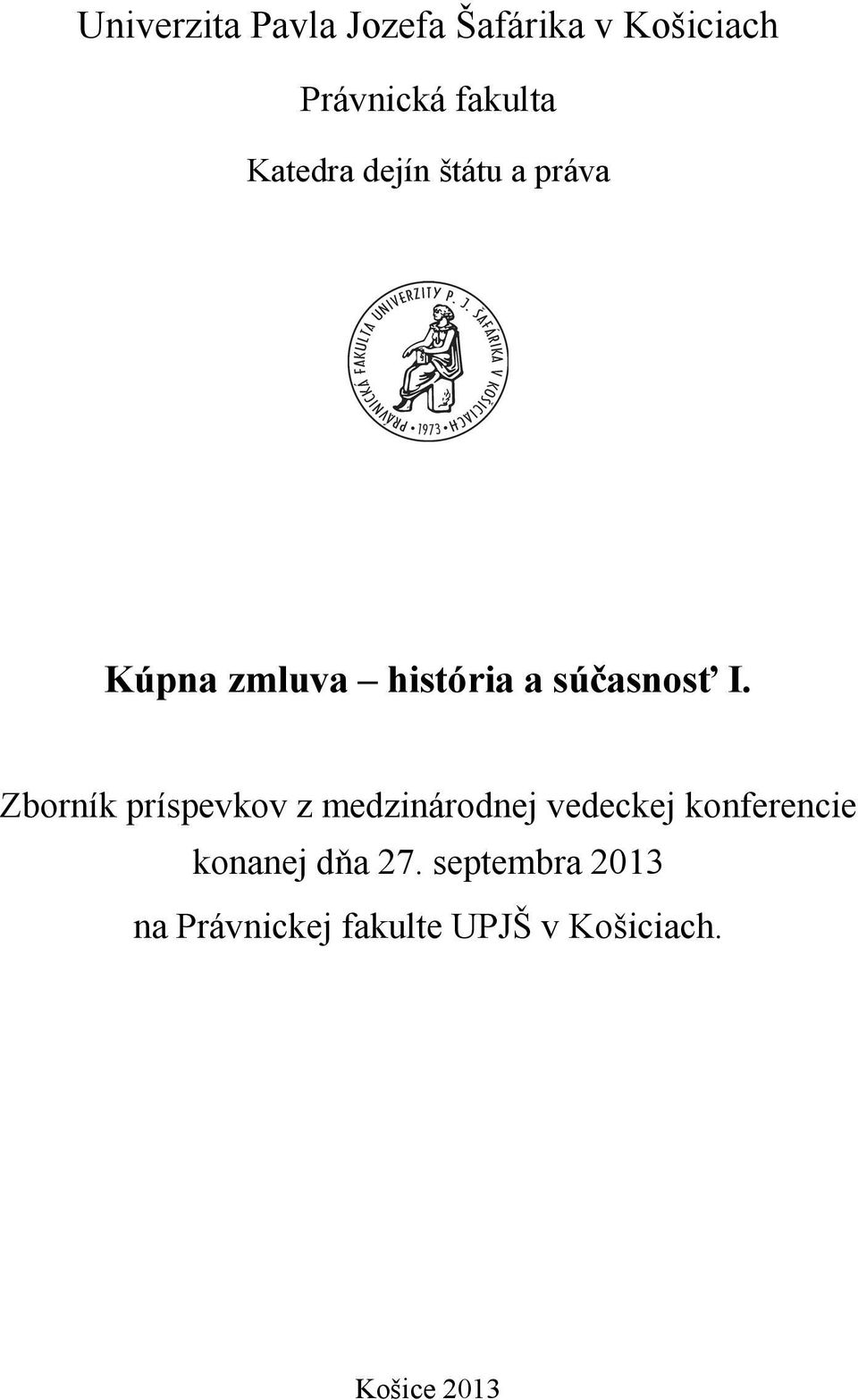 Zborník príspevkov z medzinárodnej vedeckej konferencie konanej d