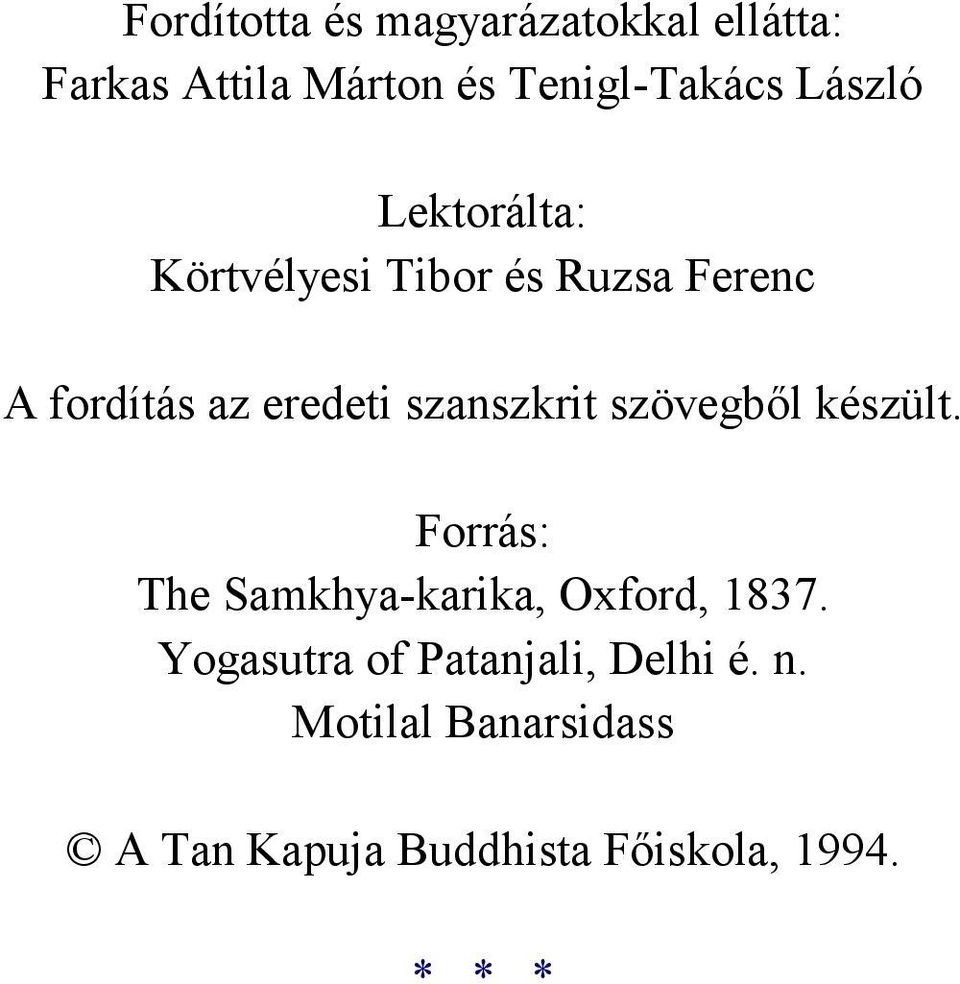 szanszkrit szövegből készült. Forrás: The Samkhya-karika, Oxford, 1837.