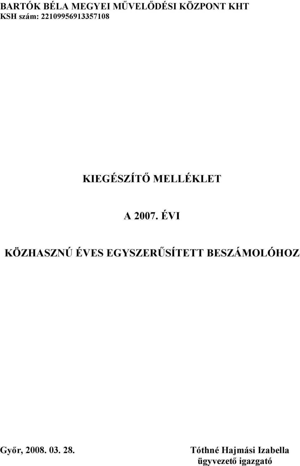 ÉVI KÖZHASZNÚ ÉVES EGYSZERŰSÍTETT BESZÁMOLÓHOZ