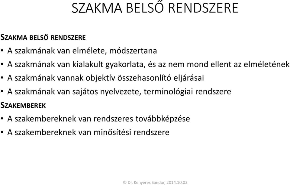 objektív összehasonlító eljárásai A szakmának van sajátos nyelvezete, terminológiai