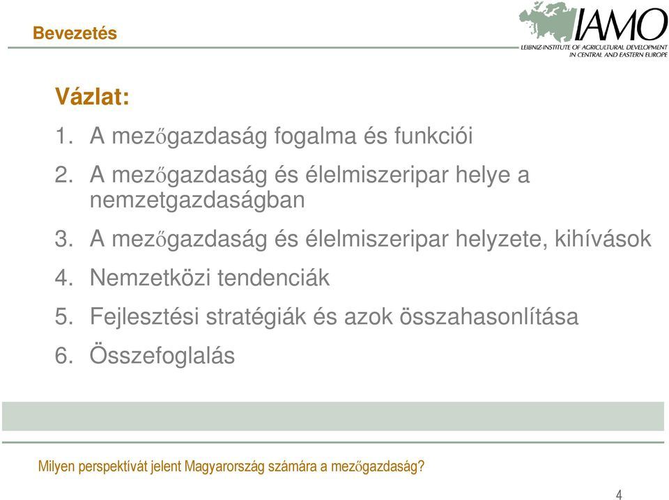 A mezőgazdaság és élelmiszeripar helyzete, kihívások 4.