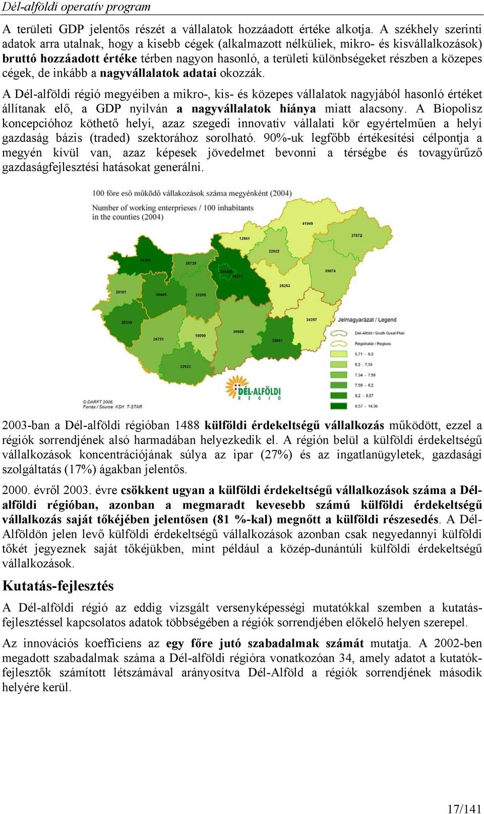 közepes cégek, de inkább a nagyvállalatok adatai okozzák.