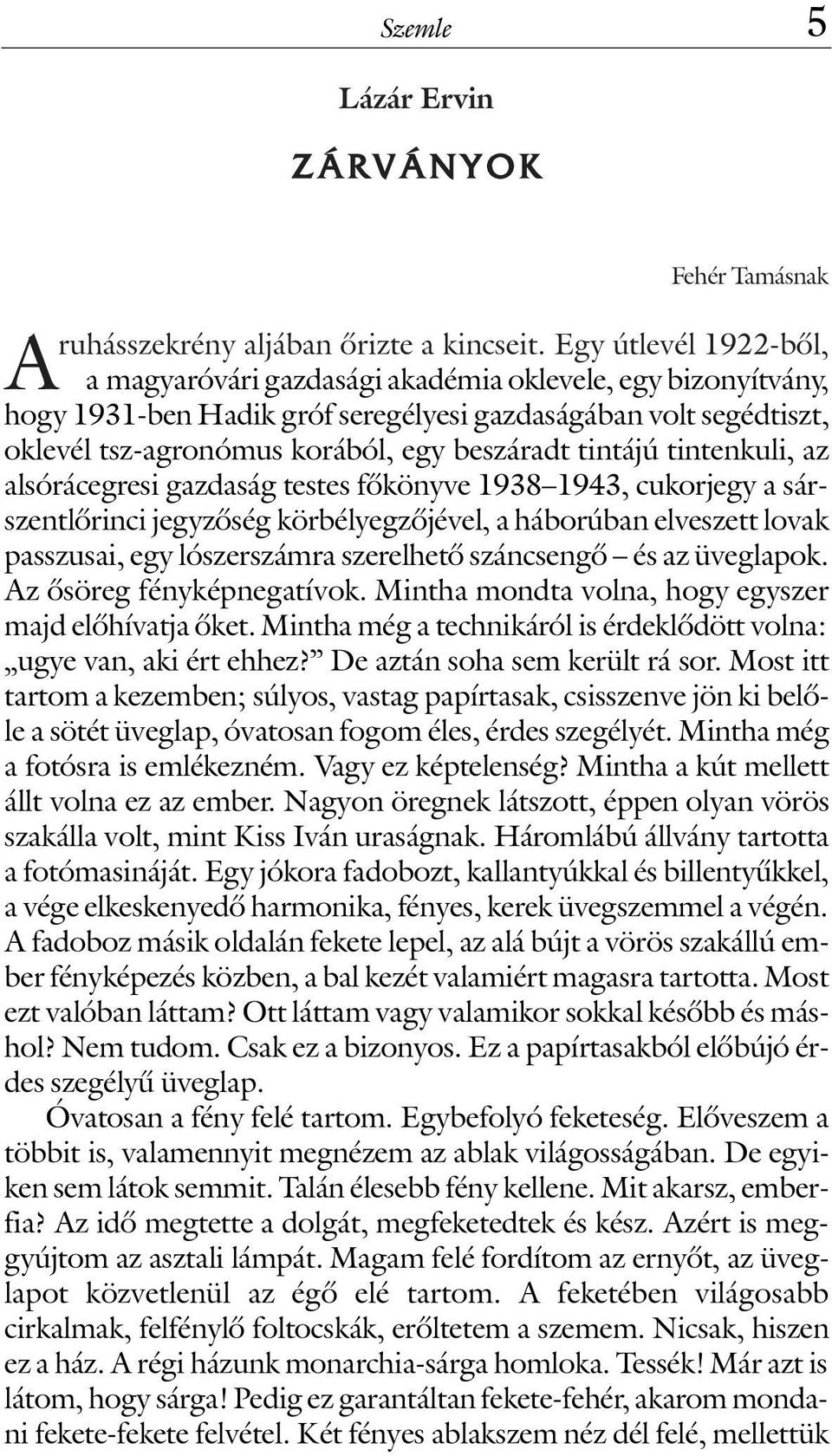 tintájú tintenkuli, az alsórácegresi gazdaság testes fõkönyve 1938 1943, cukorjegy a sárszentlõrinci jegyzõség körbélyegzõjével, a háborúban elveszett lovak passzusai, egy lószerszámra szerelhetõ