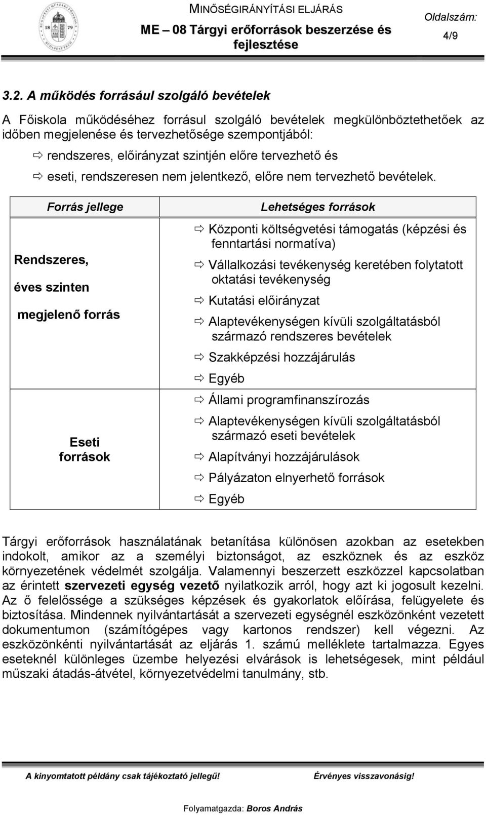 előre tervezhető és eseti, rendszeresen nem jelentkező, előre nem tervezhető bevételek.