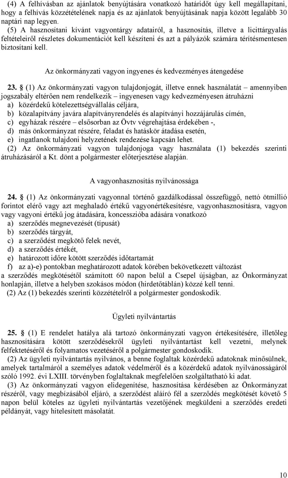 kell. Az önkormányzati vagyon ingyenes és kedvezményes átengedése 23.