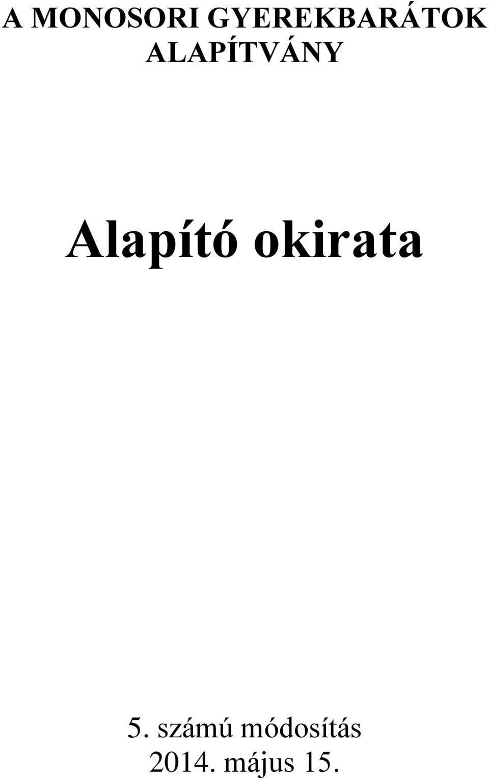 ALAPÍTVÁNY Alapító